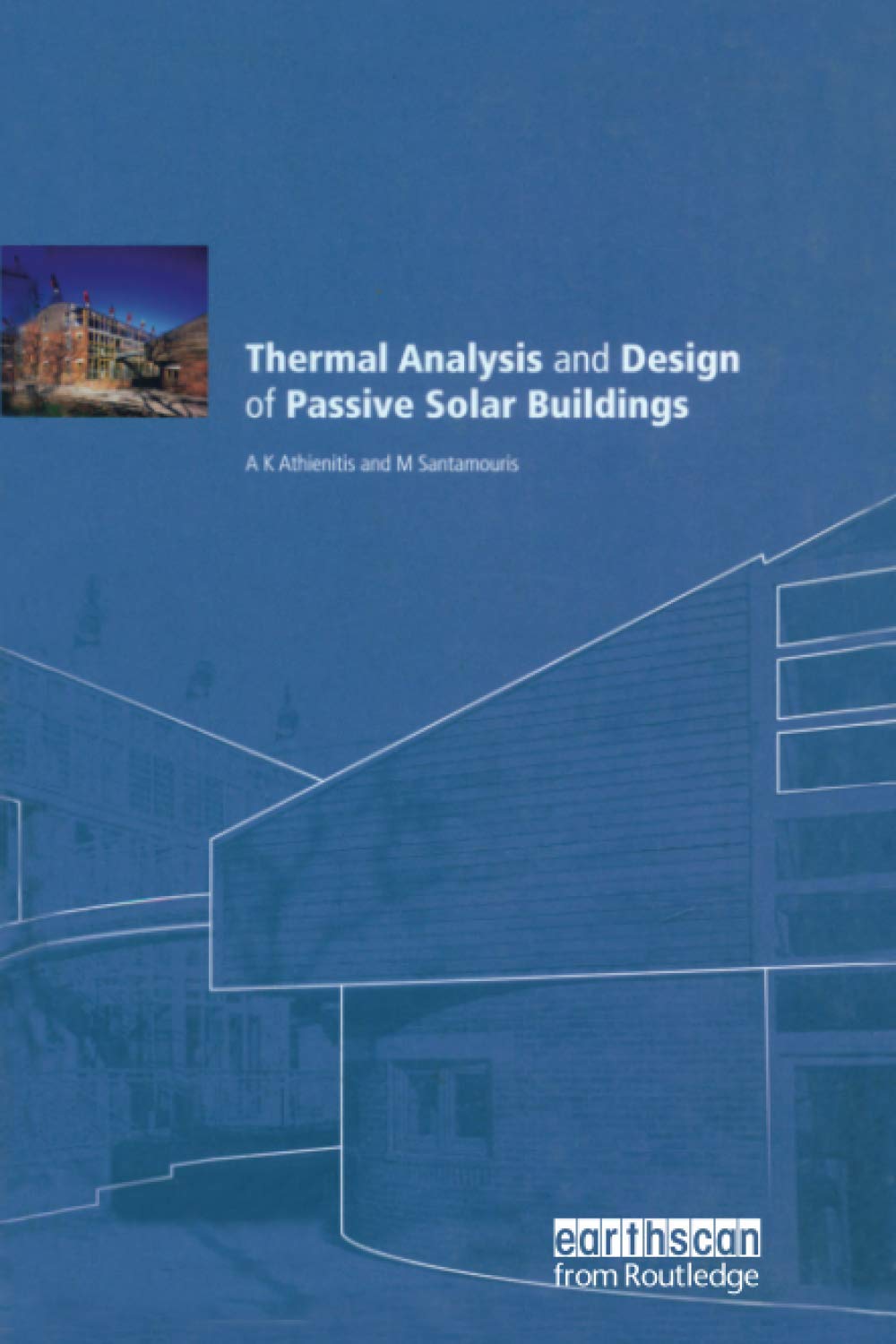 Thermal Analysis and Design of Passive Solar Buildings (BEST (Buildings Energy and Solar Technology))