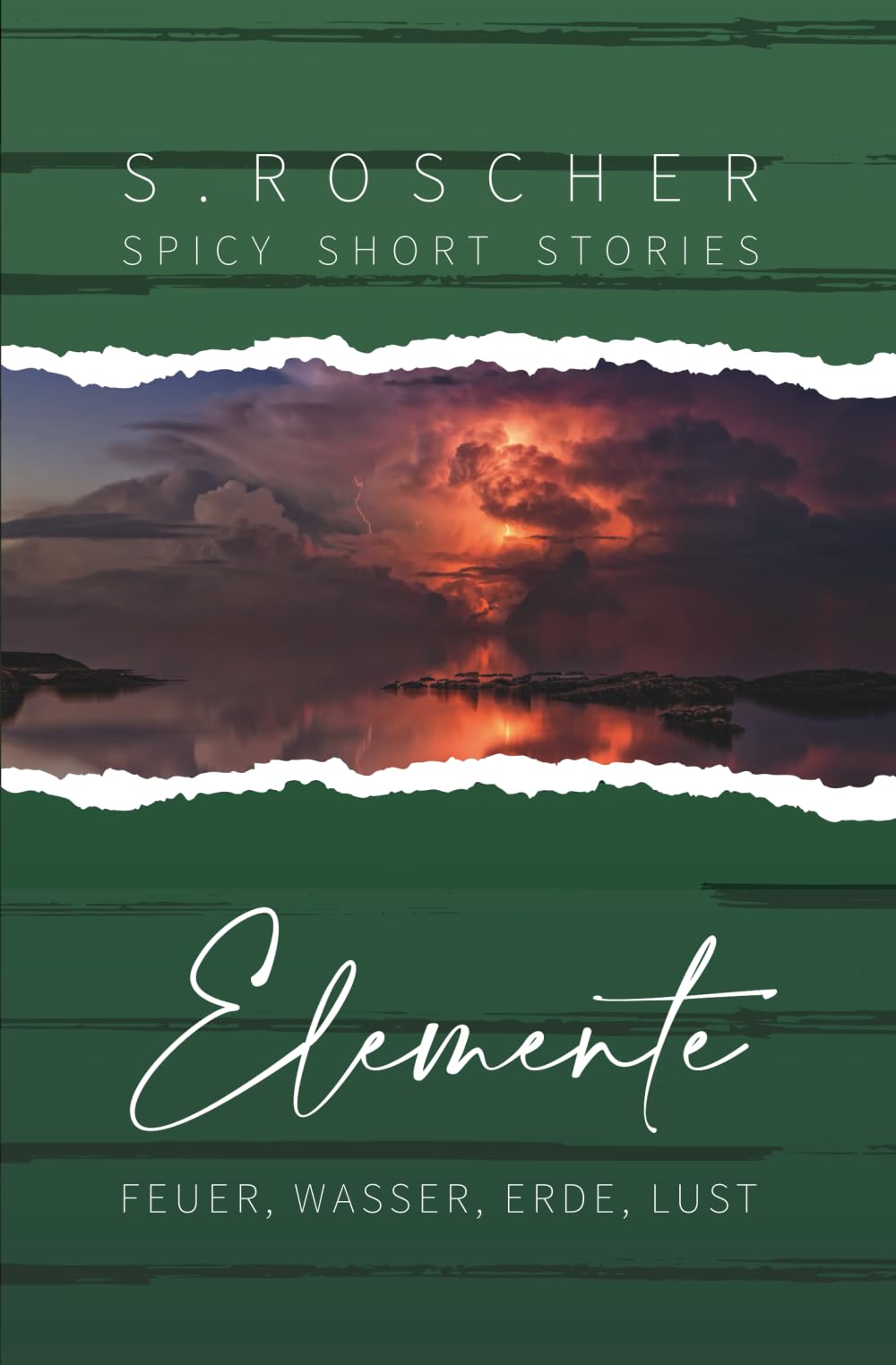 Elemente: Feuer, Wasser, Erde, Lust
