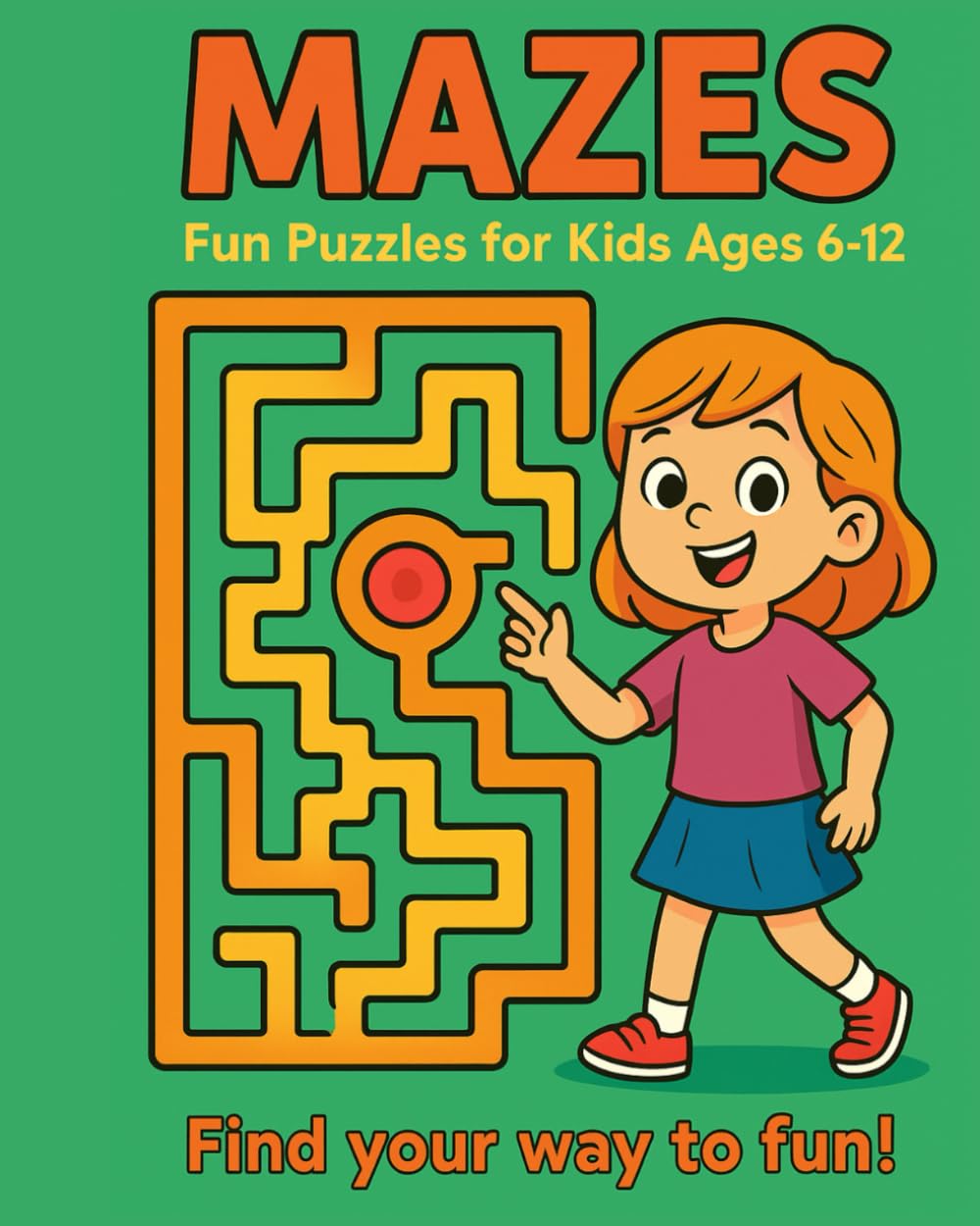 Mazes: Fun Puzzles for Kids Ages 6–12: 25 Simple and Entertaining Labyrinths to Boost Focus, Problem-Solving and Joyful Learning