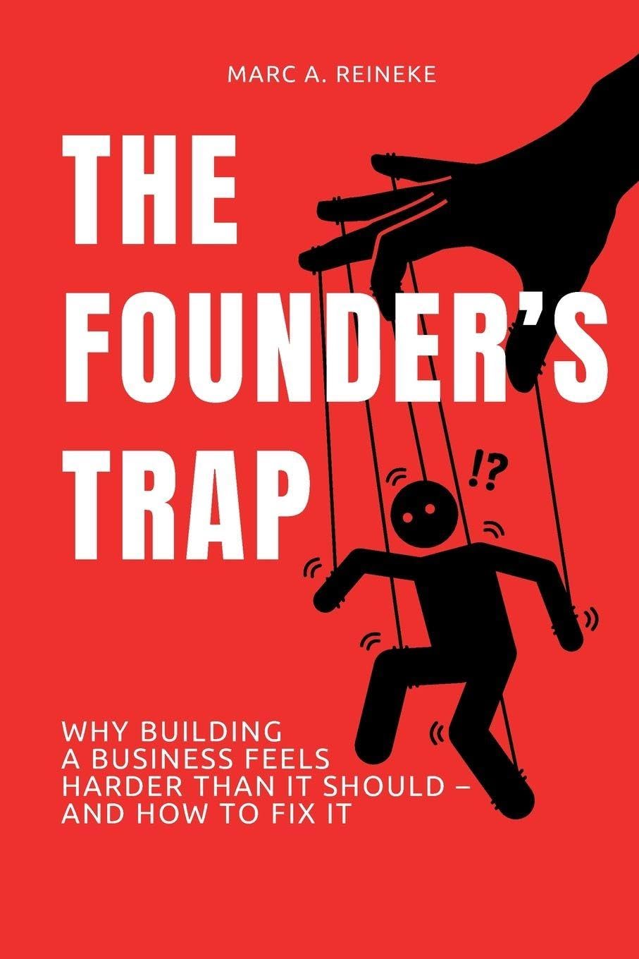 The Founder's Trap: Why Building a Business Feels Harder Than It Should — And How to Fix It