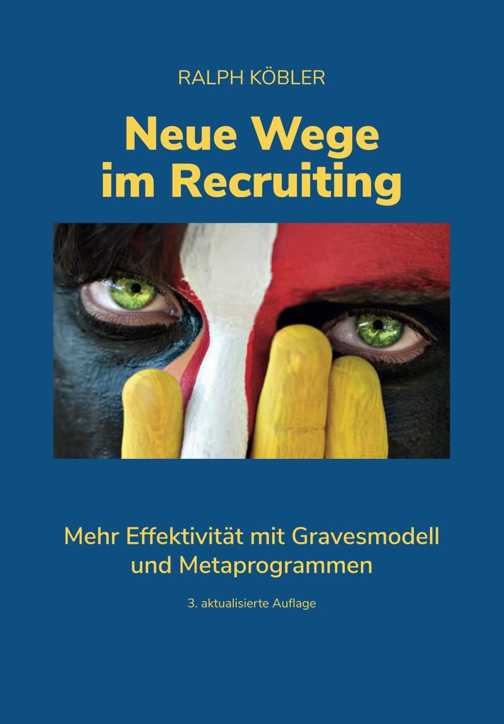 Neue Wege im Recruiting: Mehr Effektivität mit Gravesmodell und Metaprogrammen. Ein praxisorientiertes Handbuch.