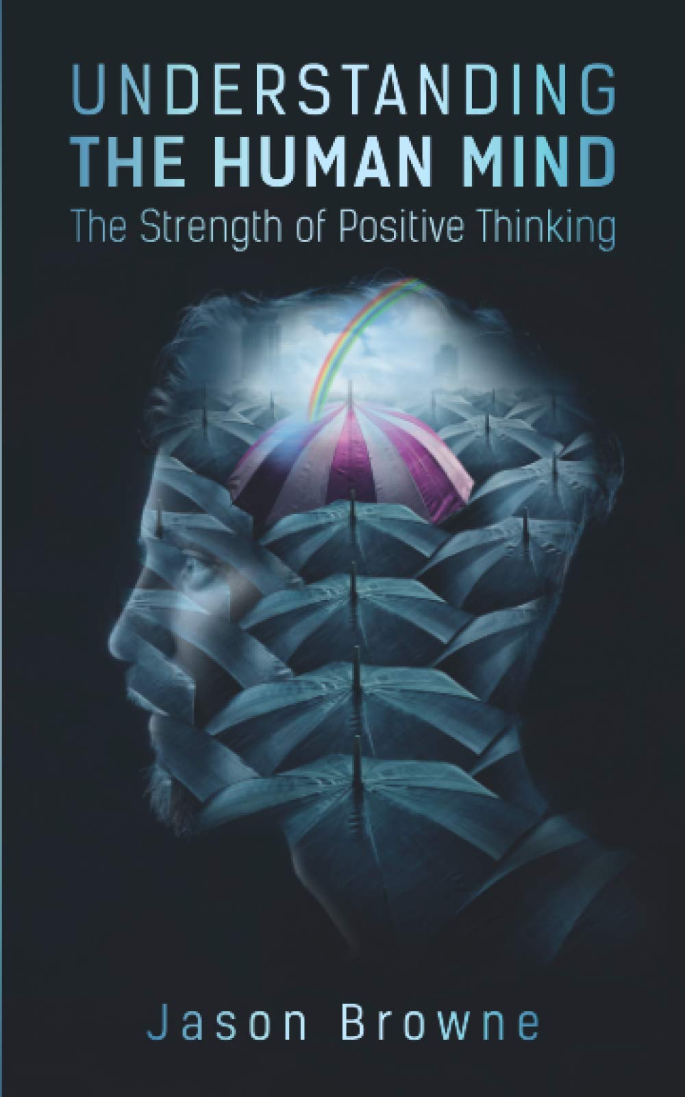 Understanding the Human Mind: The Strength of Positive Thinking