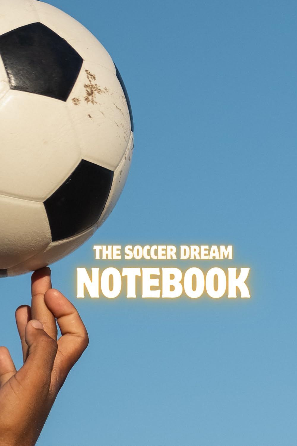 The Soccer Dream Notebook