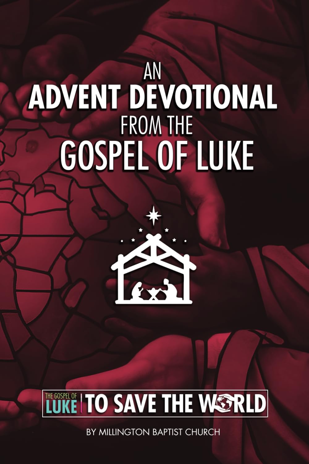 To Save the World: An Advent Devotional from the Gospel of Luke