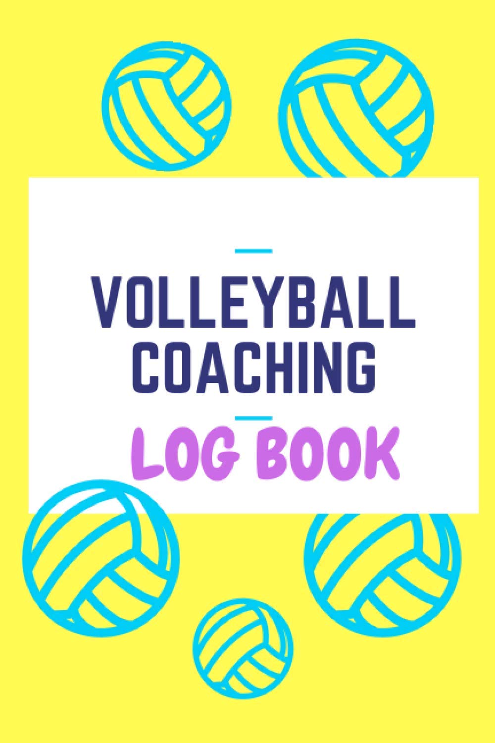 Volleyball Coaching Log Book: Volleyball Coaching Season Planner ,Tactics ,Points, Game Planning ,Roster ,Gifts for Volleyball Coache ... & more!