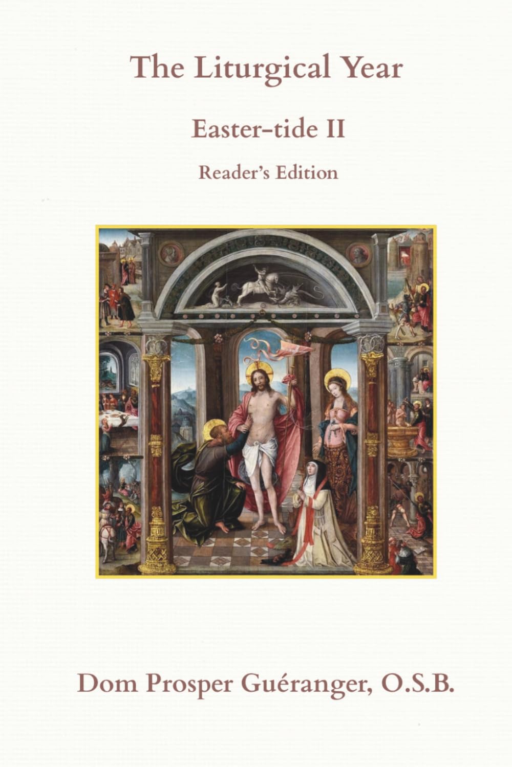 The Liturgical Year: Easter-tide II: Reader's Edition (The Liturgical Year: Reader's Edition)