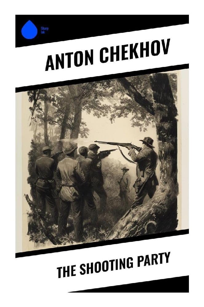The Shooting Party: A Russian Estate Murder Mystery of Jealousy, Betrayal, and Provincial Aristocracy