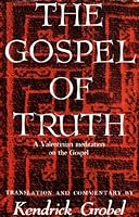The Gospel of Truth: a Valentinian Meditation on the Gospel Translation From the Coptic and Commentary B000H68TZA Book Cover