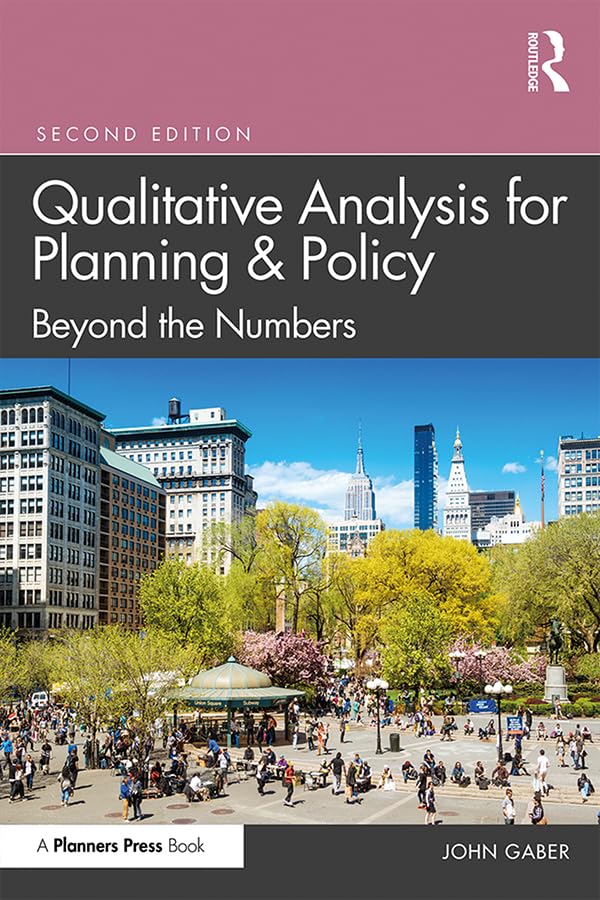 Qualitative Analysis for Planning & Policy: Beyond the Numbers      2nd Edition, Kindle Edition