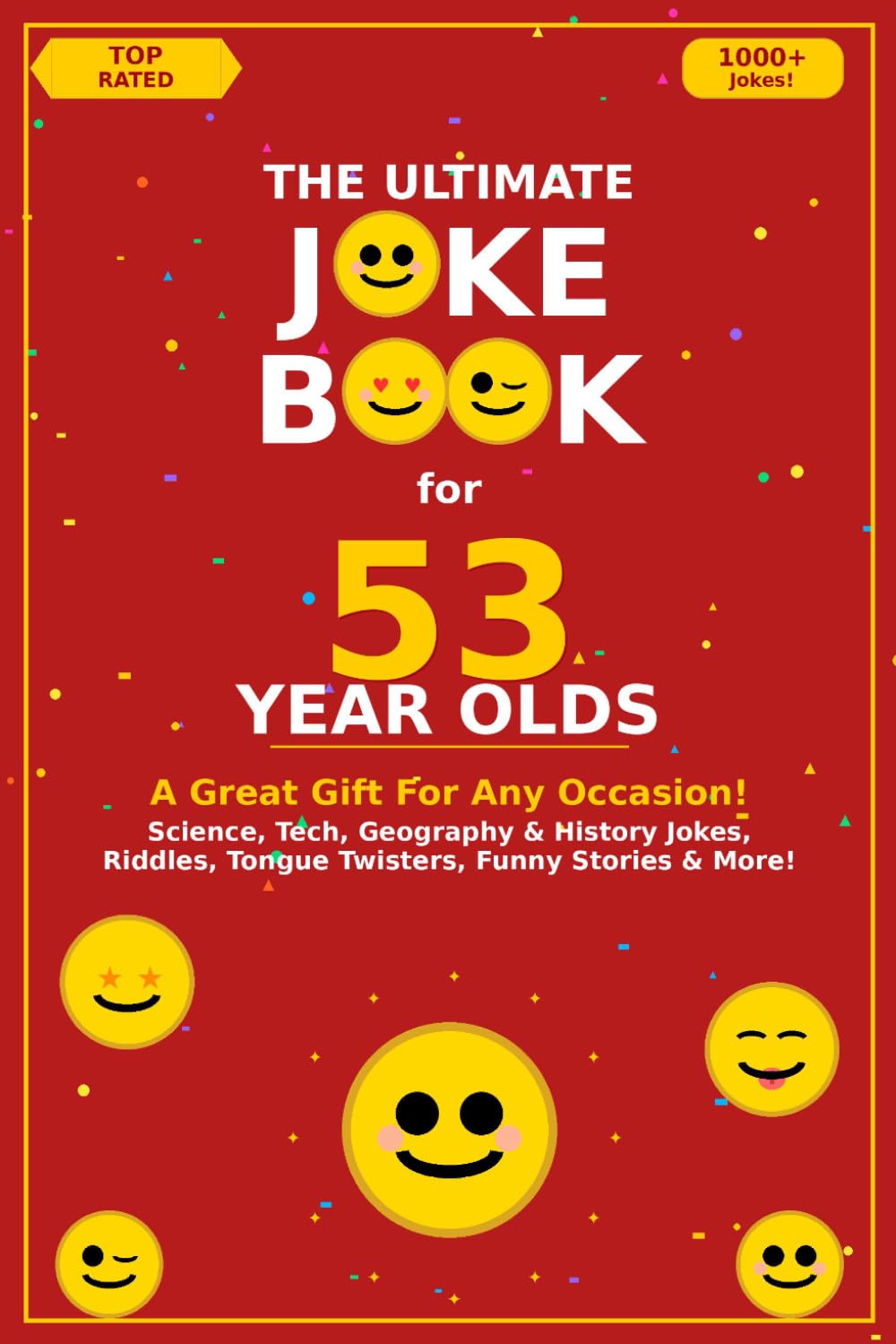 The Ultimate Joke Book for 53 Year Olds: A Great Gift For Any Occasion! (Joke Books by Age)