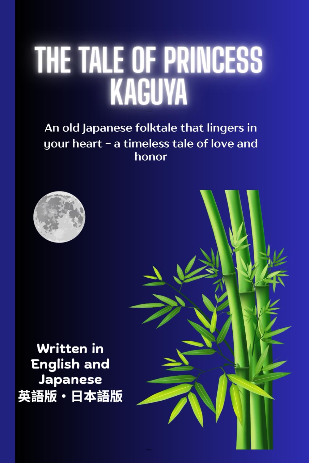 The tale of princess Kaguya: A Timeless Japanese Folktale That Teaches Honor and Grace