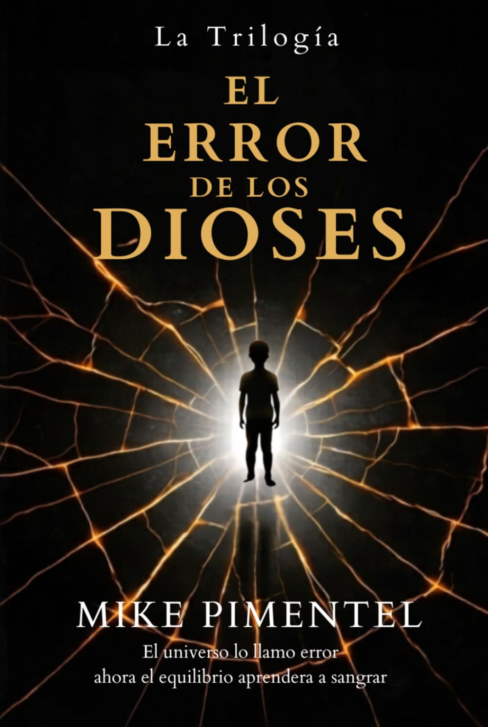 EL ERROR DE LOS DIOSES: LA TRIOLOGIA