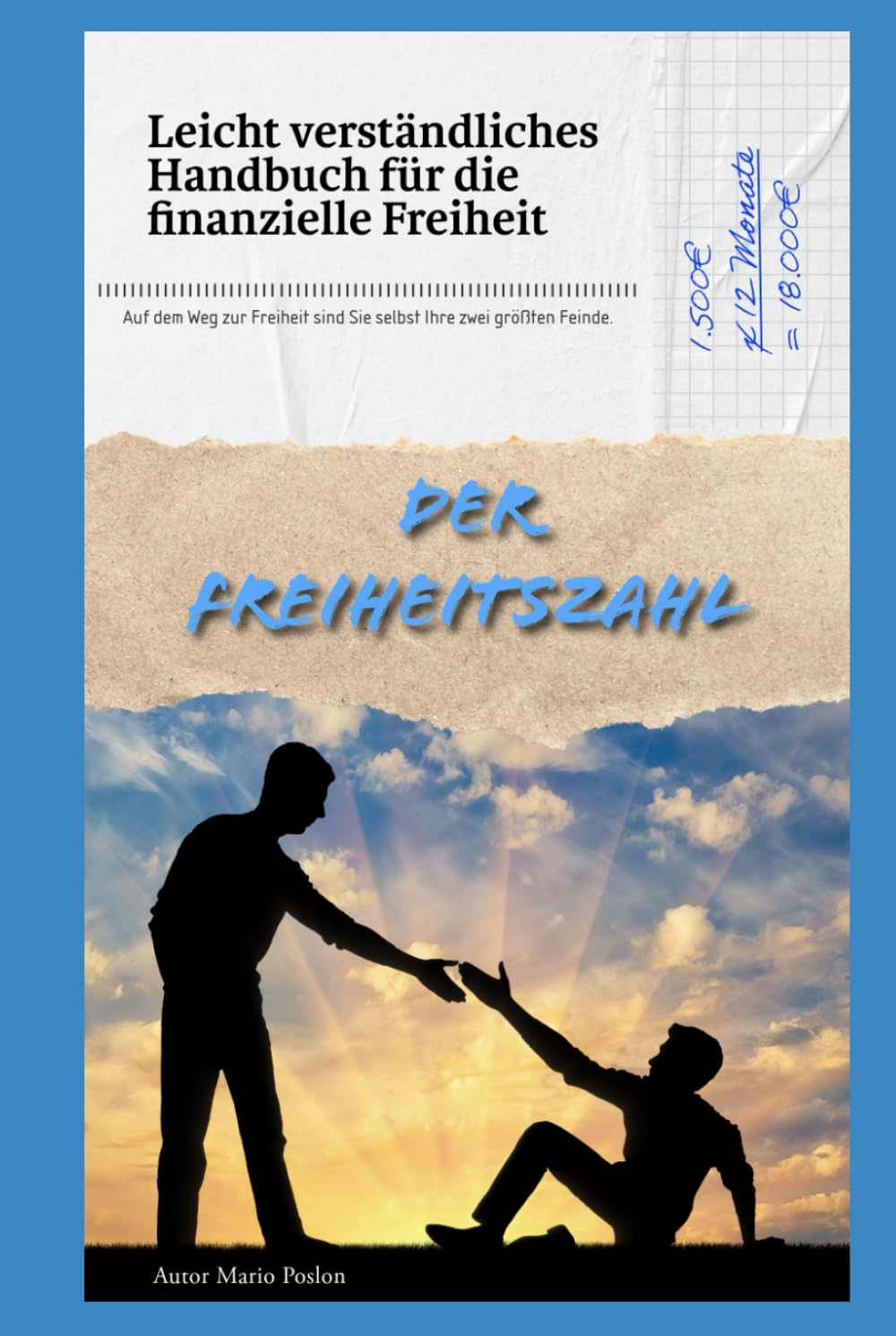 Der Freiheitszahl: Leicht verständliches Handbuch für die finanzielle Freiheit (Geld & Freiheit Praxis-Serie)