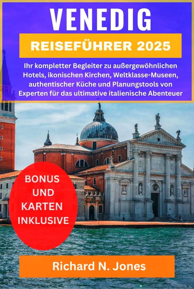 VENEDIG REISEFÜHRER 2025:: Ihr kompletter Begleiter zu außergewöhnlichen Hotels, ikonischen Kirchen, Weltklasse-Museen, authentischer Küche und Planungstools ... das ultimative italienisc (German Edition)      [Print Replica] Kindle Edition