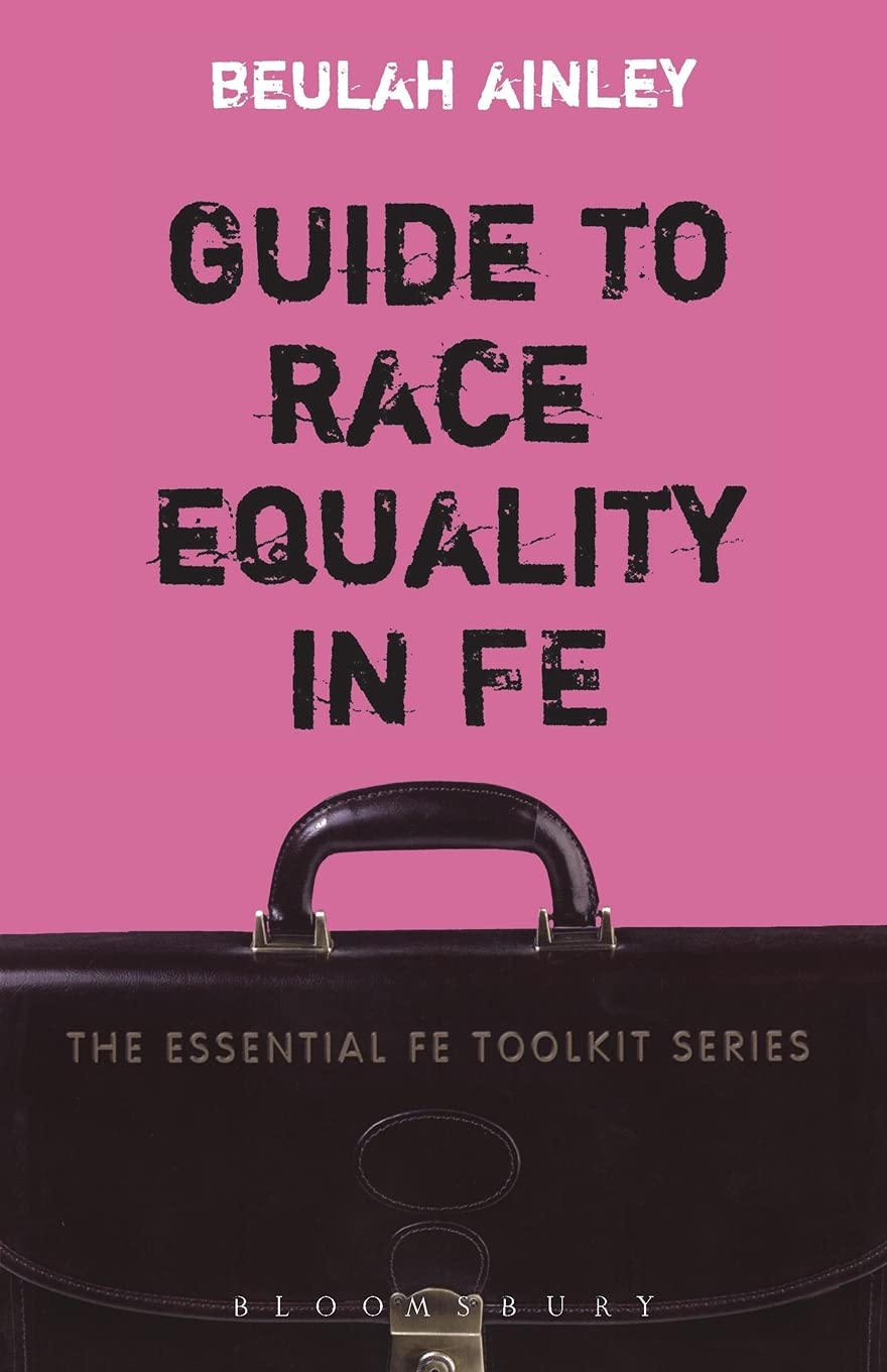 Guide to Race Equality in Fe (Essential FE Toolkit)