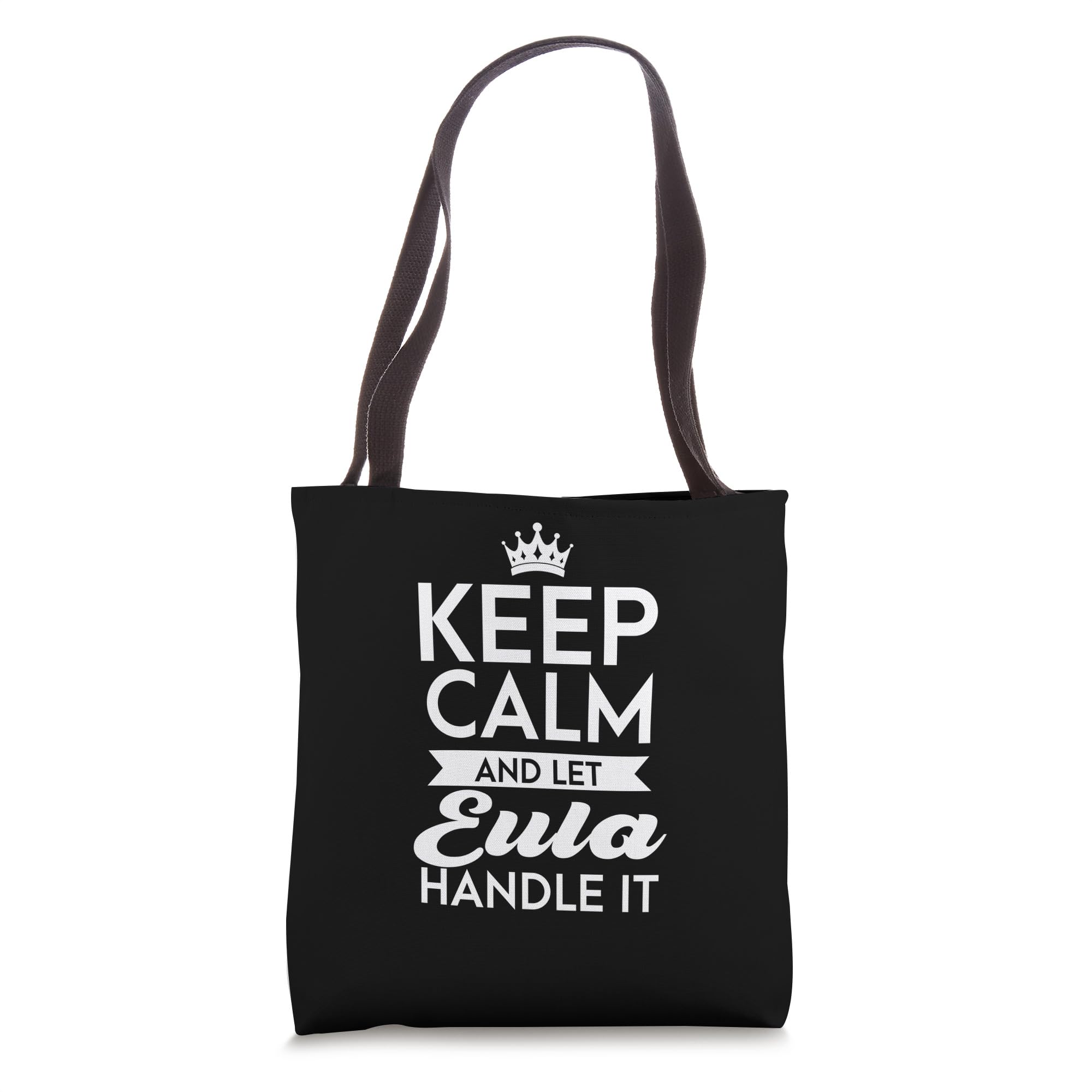 Keep Calm And Let Eula Handle It Name Eula Tote Bag