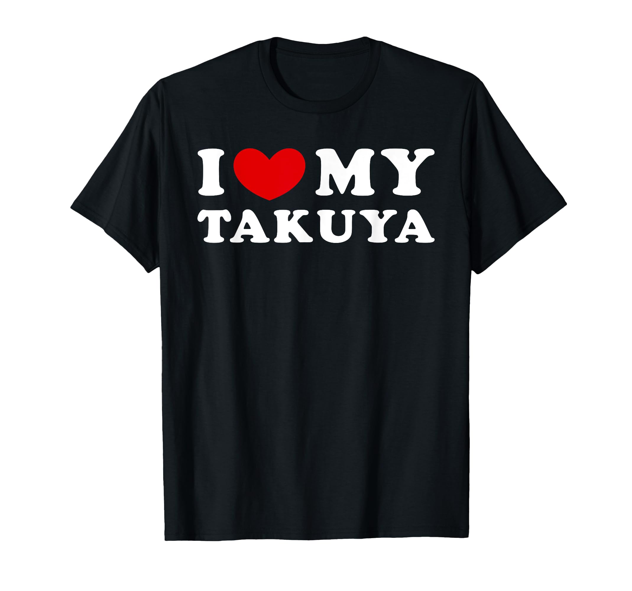 Amazon | I Love My Takuya, たくや大好き Tシャツ | Tシャツ
