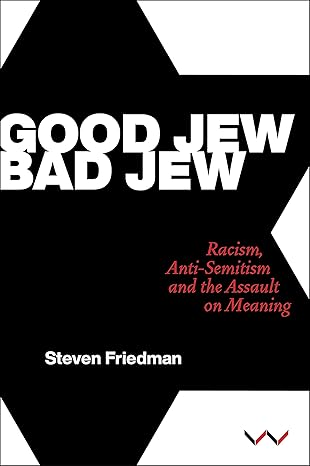Good Jew, Bad Jew: Racism, Anti-Semitism and the Assault on Meaning-Wow! eBook