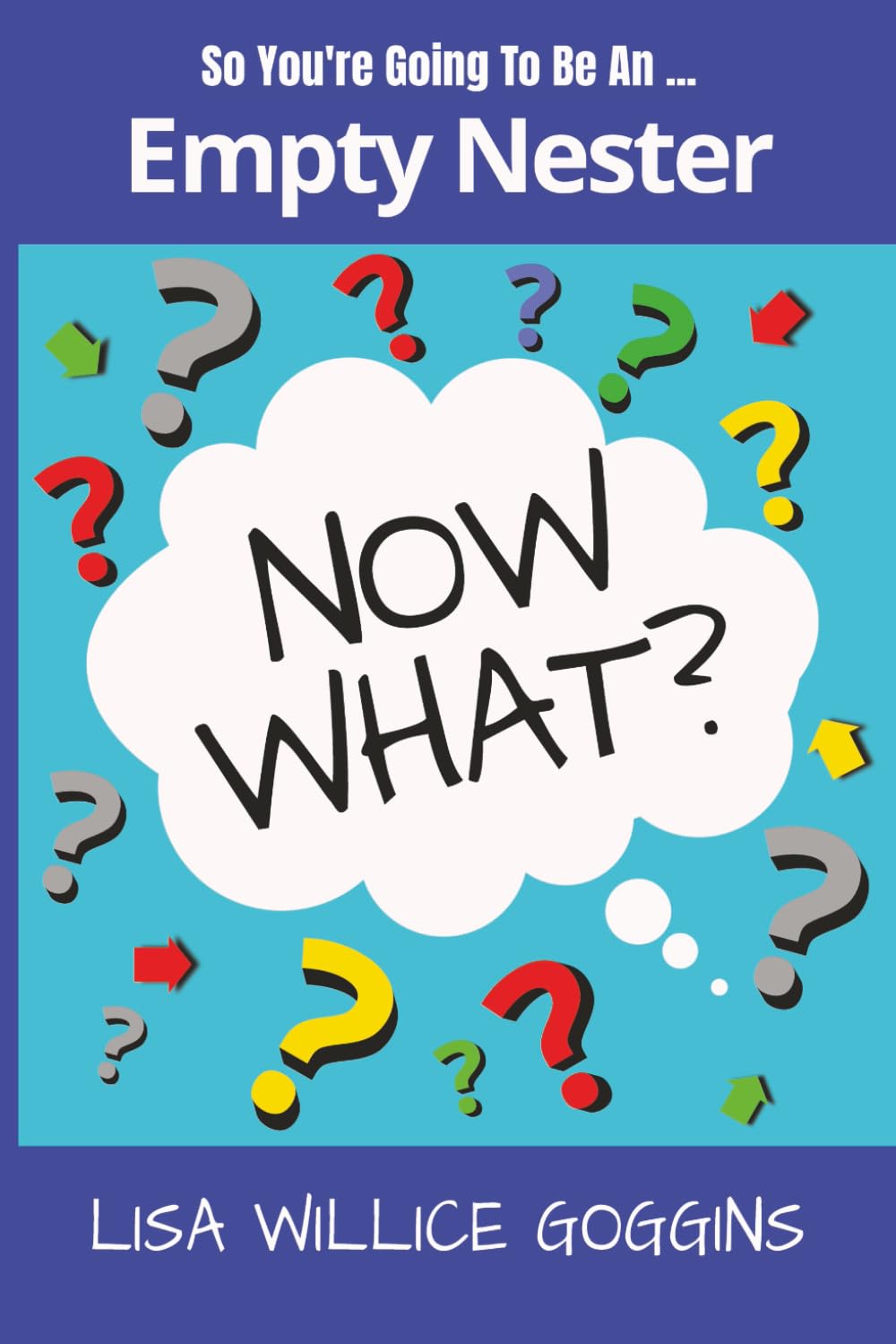 So you're going to be an Empty Nester...Now What?