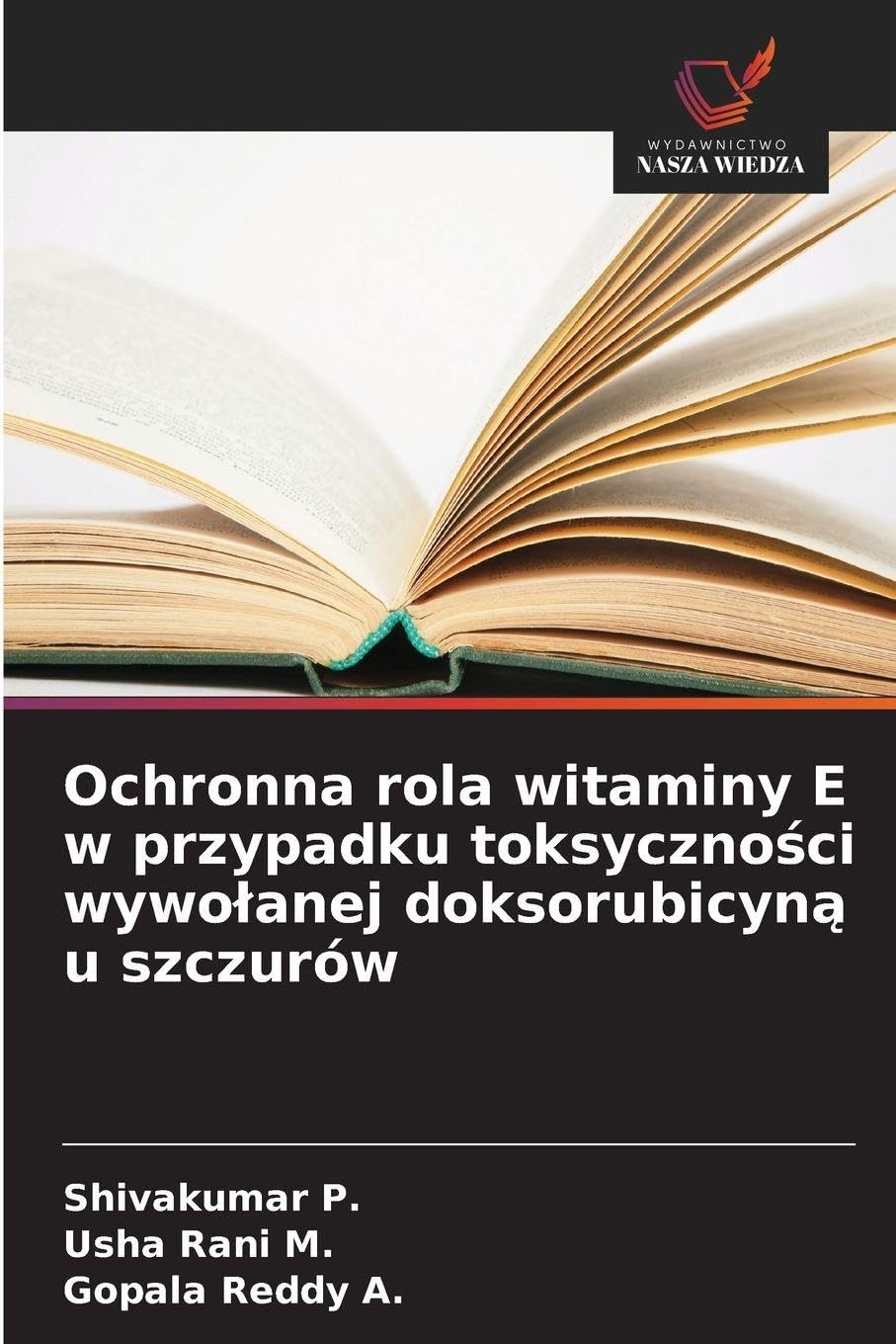 Ochronna rola witaminy E w przypadku toksyczno¿ci wywo¿anej doksorubicyn¿ u szczurów