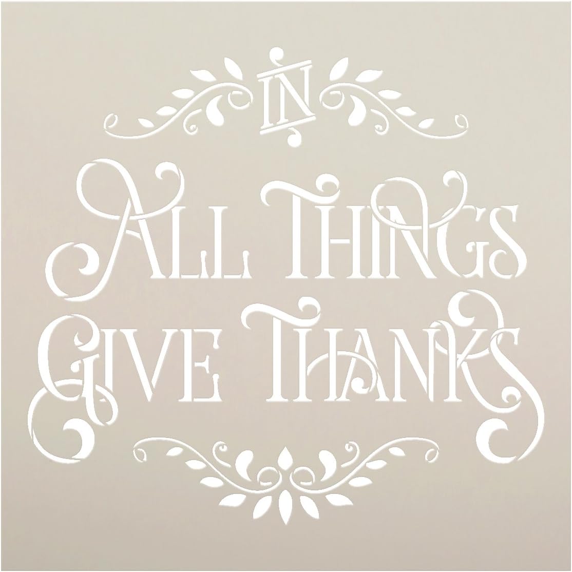 In All Things Give Thanks Stencil by StudioR12| Reusable Word template for Painting on Wood | DIY Home Decor Thanksgiving Signs | Fall Autumn | Faith Inspiration | Mixed Media |Select Size (12 x 12)
