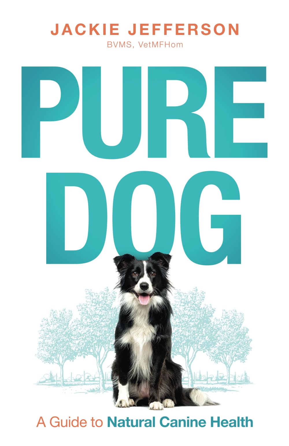 Pure Dog: A Guide to Natural Canine Health