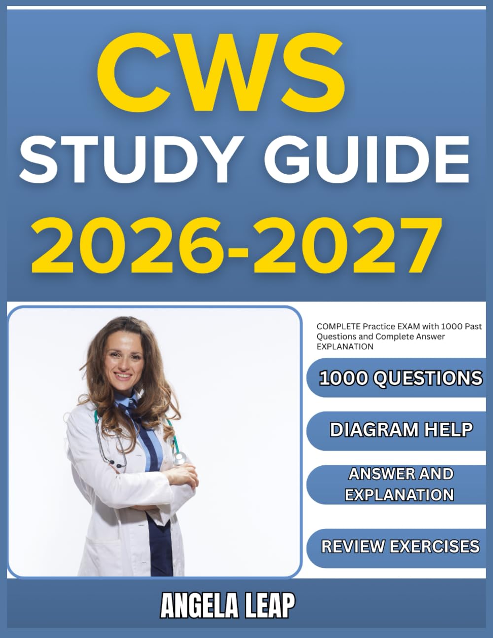 CWS STUDY GUIDE 2026-2027: Complete Practice Exam With 1000 Past Questions And Complete Answer Explanation