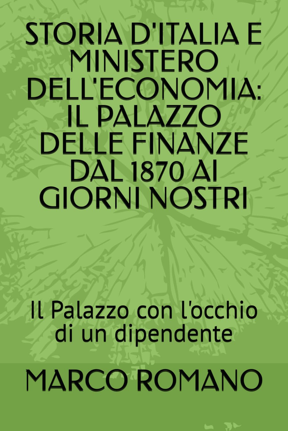 STORIA D'ITALIA E MINISTERO DELL'ECONOMIA: IL PALAZZO DELLE FINANZE DAL 1870 AI GIORNI NOSTRI: Il Palazzo con l'occhio di un dipendente.