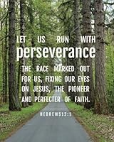 Let us run with perseverance the race marked out for us, fixing our eyes on jesus, the pioneer and perfecter of faith: Running daily planner bible ... planner bible verses lined notebook series) 1983731250 Book Cover