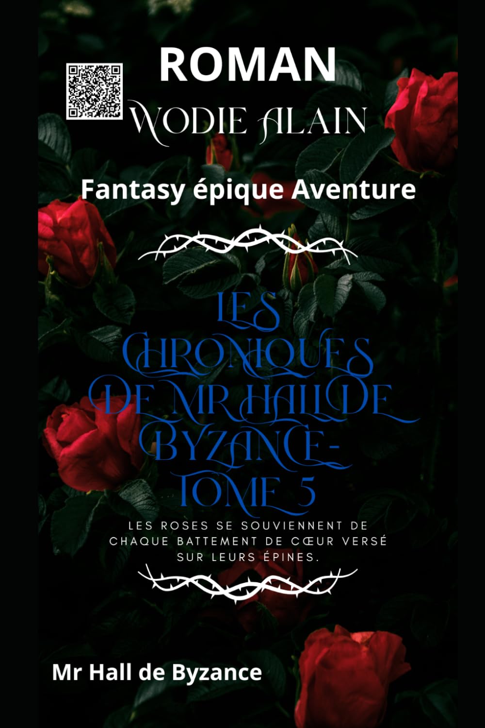Les Chroniques de Mr Hall de Byzance - TOME 5: Fantasy épique Aventure