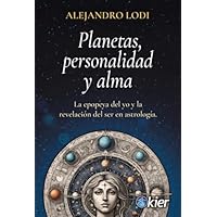 PLANETAS, PERSONALIDAD Y ALMA: La epopeya del yo y la revelación