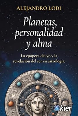 PLANETAS, PERSONALIDAD Y ALMA: La epopeya del yo y la revelación del ser en astrología | Ya disponible en tu tienda friki favorita! En mundofriki.es!