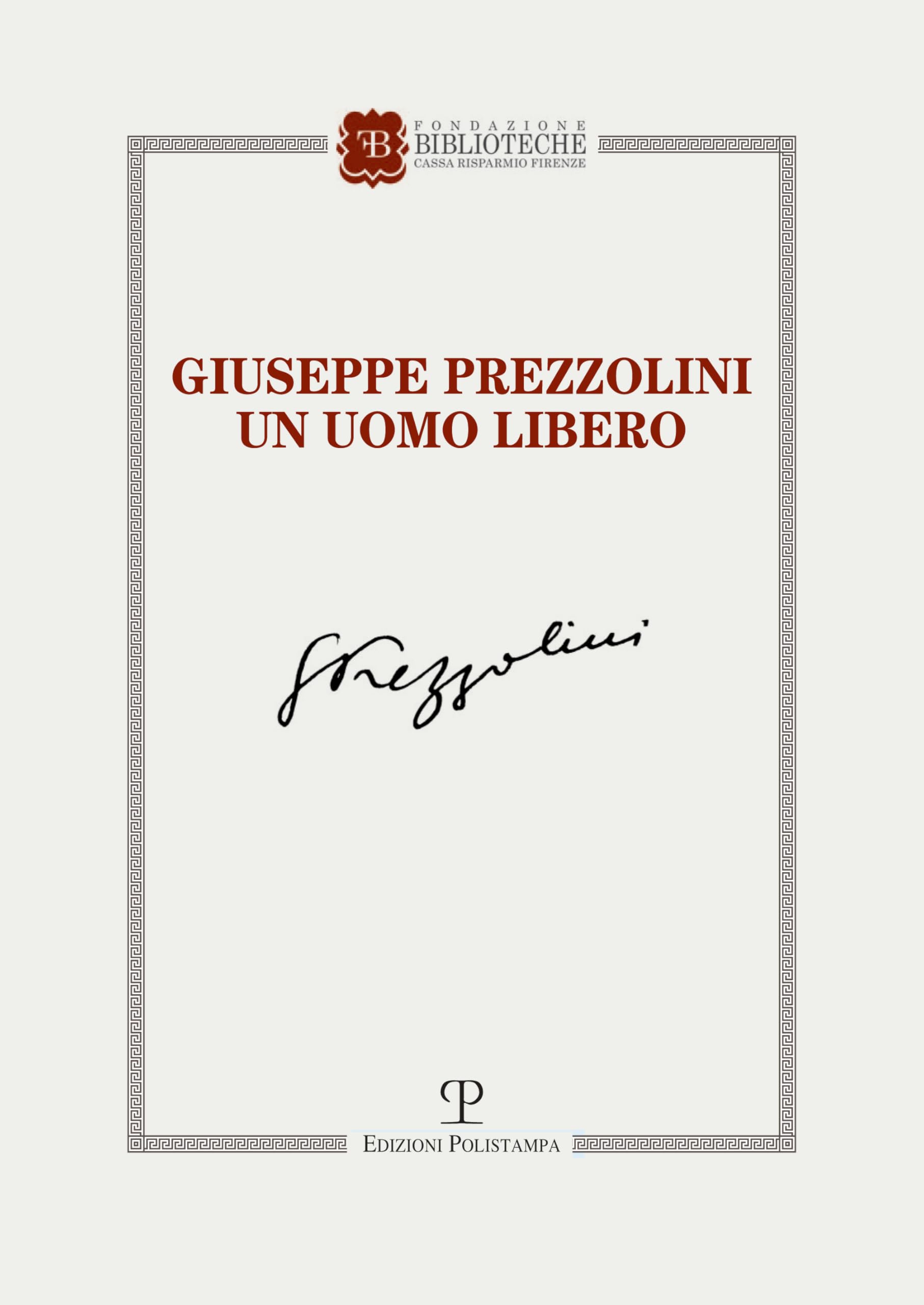 Giuseppe Prezzolini. Un Uomo Libero - 4