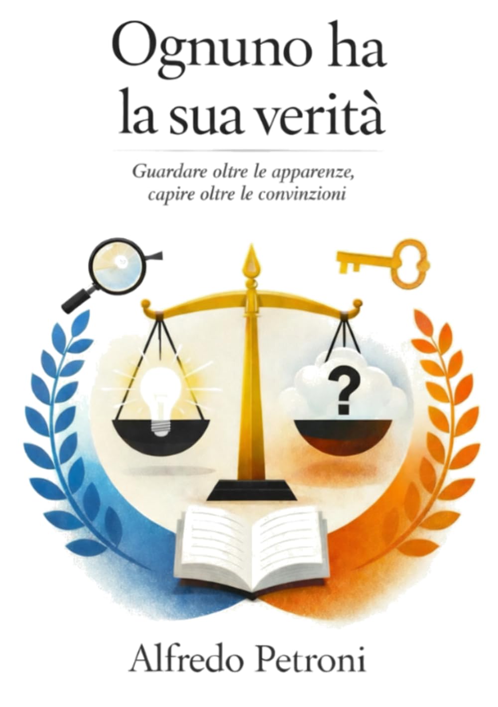 Ognuno ha la sua verità (Crescita personale)