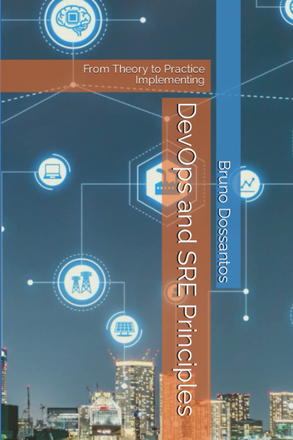 DevOps and SRE Principles: From Theory to Practice Implementing