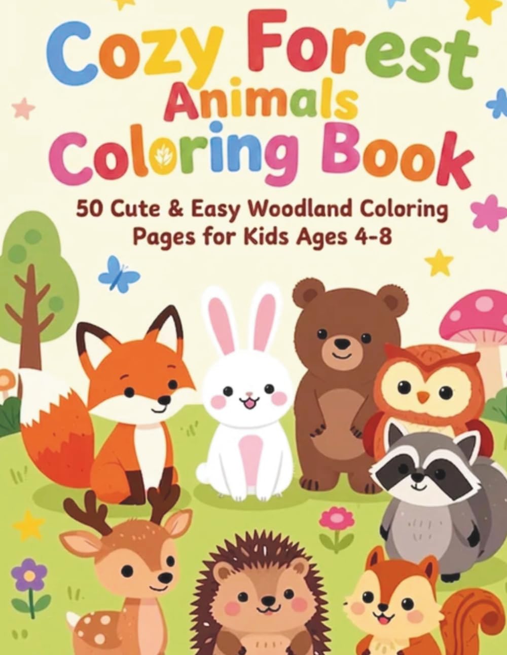 Cozy Forest Animals Coloring Book for Kids Ages 4-8: 50 Fun and Easy Woodland Creatures Coloring Pages for Toddlers, Preschoolers, and Young Children