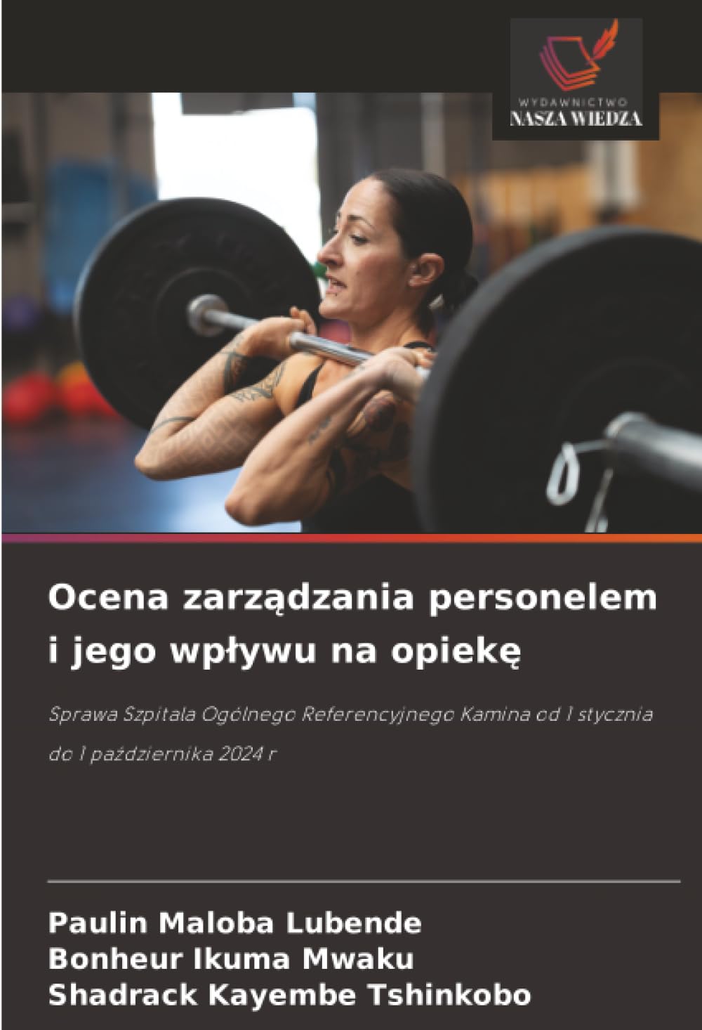 Ocena zarządzania personelem i jego wpływu na opiekę: Sprawa Szpitala Ogólnego Referencyjnego Kamina od 1 stycznia do 1 października 2024 r