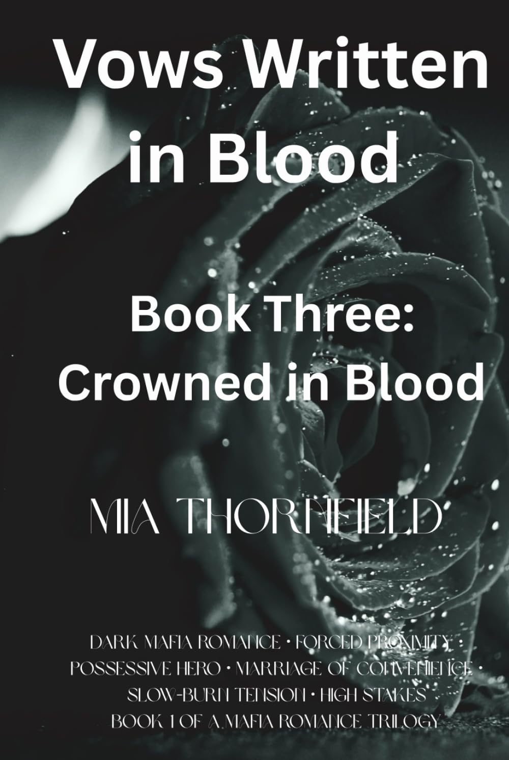 Vows Written in Blood, Book Three: Crowned in Blood: A Dark Mafia Romance of Power, War, and Devotion
