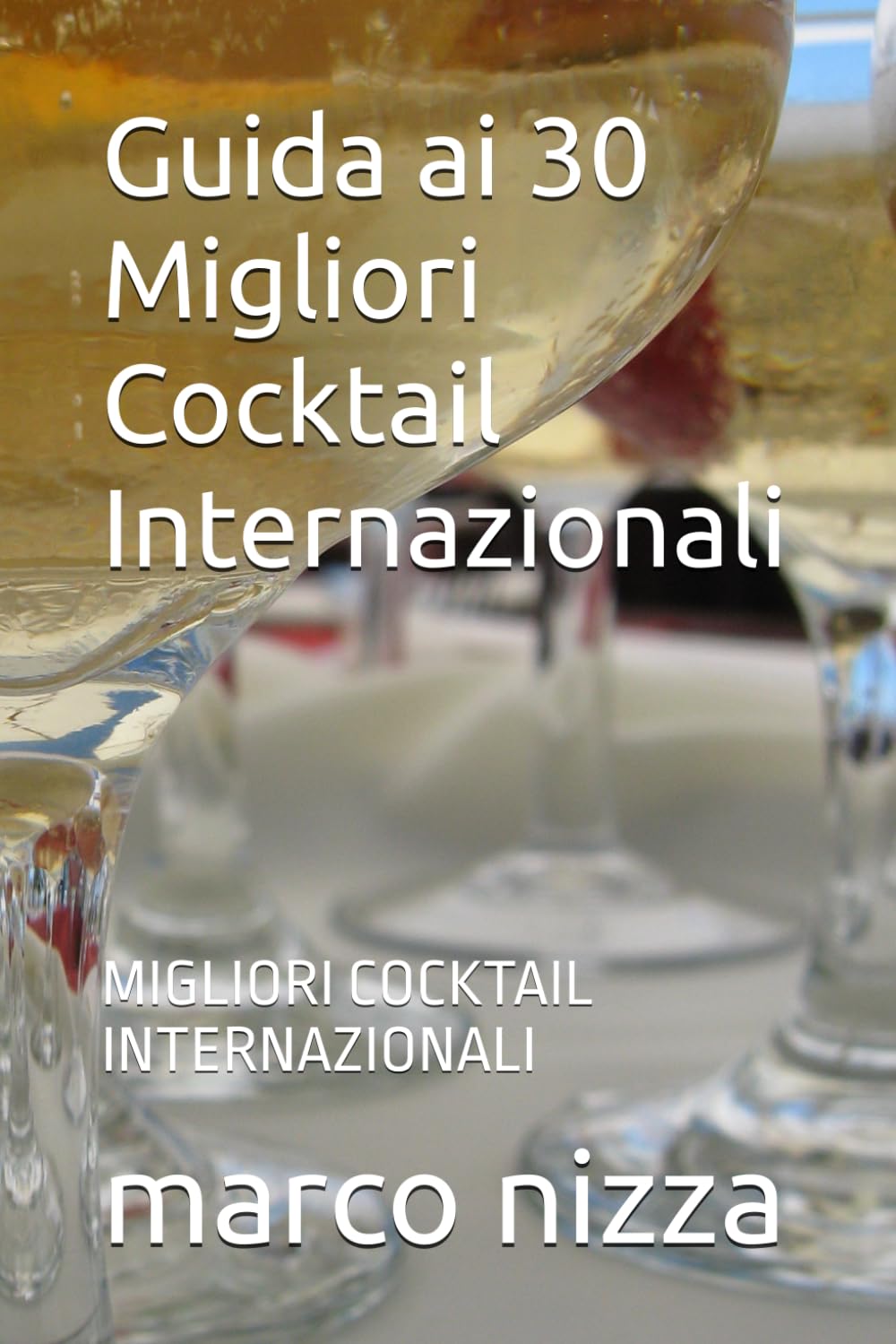 Guida ai 30 Migliori Cocktail Internazionali: MIGLIORI COCKTAIL INTERNAZIONALI