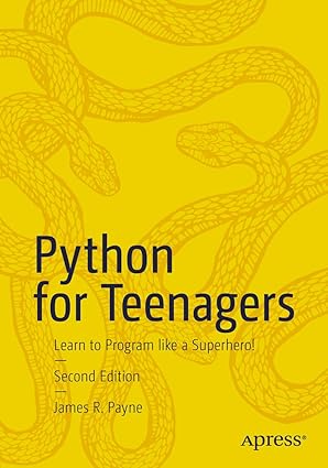 Python for Teenagers:Learn to Program like a Superhero!