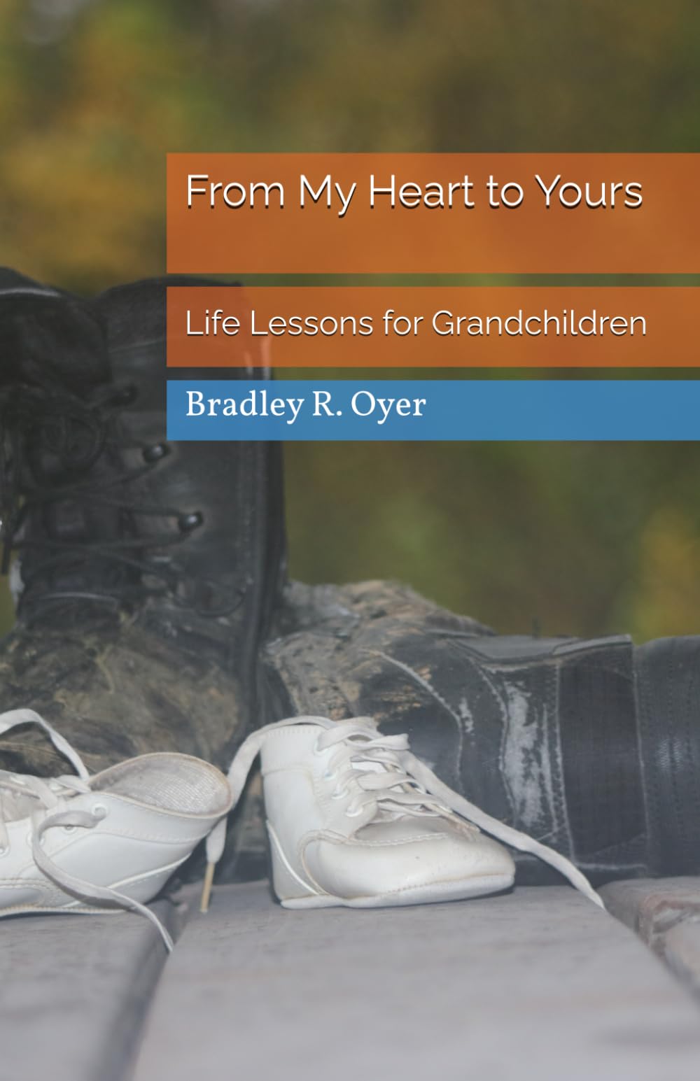 From My Heart to Yours: Life Lessons for Grandchildren