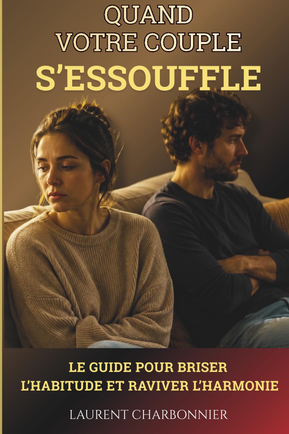 QUAND VOTRE COUPLE S'ESSOUFFLE: le guide de 30 jours pour vaincre la routine, raviver l’harmonie, retrouver la complicité , une thérapie de couple à ... des rituels de couple qui fonctionnent