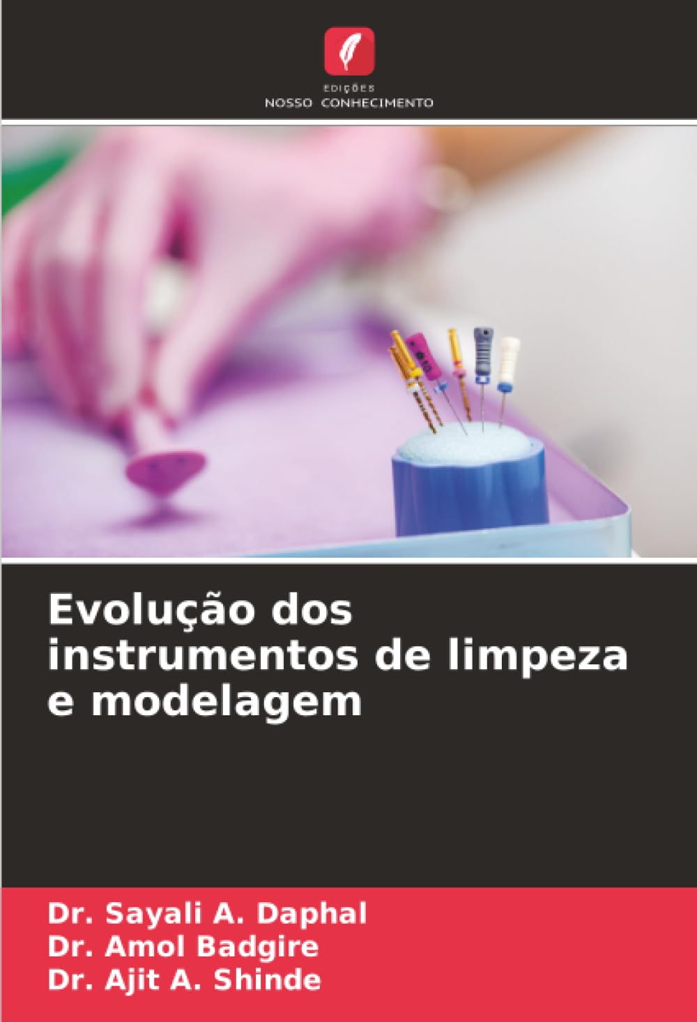 Evolução dos instrumentos de limpeza e modelagem