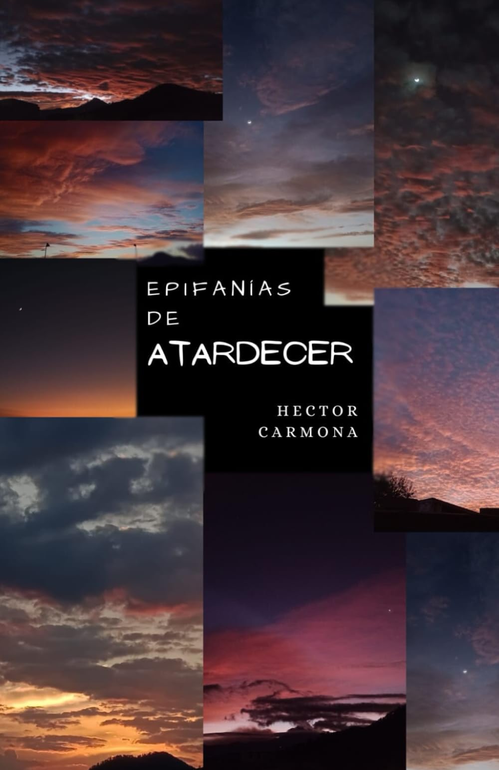 EPIFANÍAS DE ATARDECER: Un amor relatado en poemas: 1 (POEMAS AL AMOR)