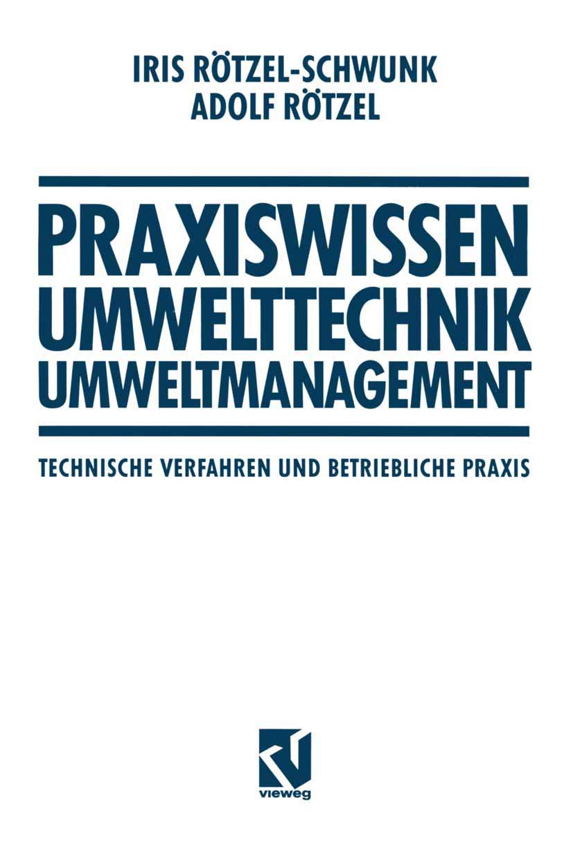 Praxiswissen Umwelttechnik — Umweltmanagement: Technische Verfahren und Betriebliche Praxis (Viewegs Fachbücher der Technik)