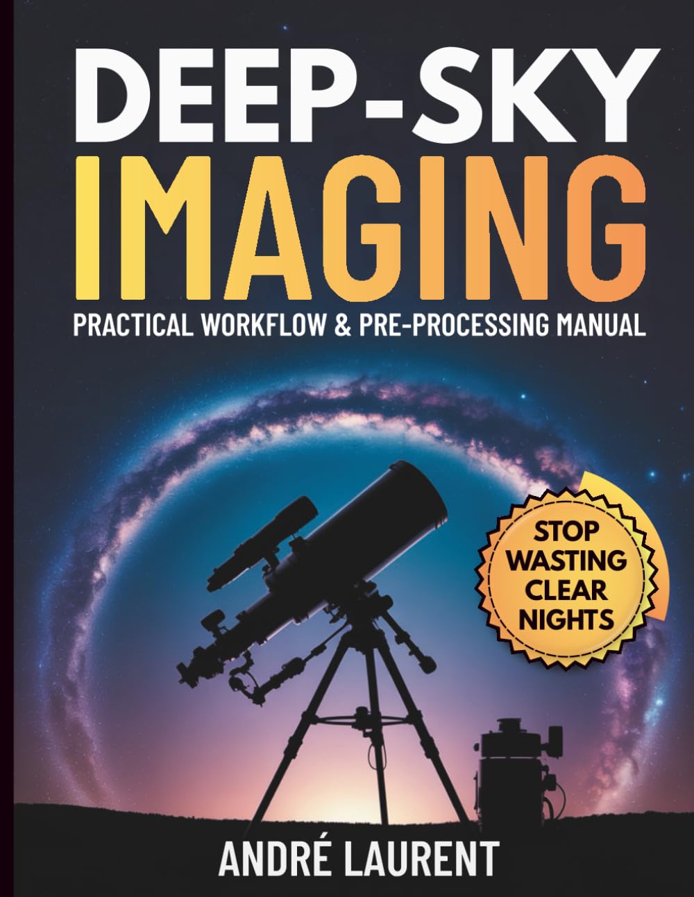 Astro cameras workflow guide complet d'imagerie deep-sky pour nuits d'observation