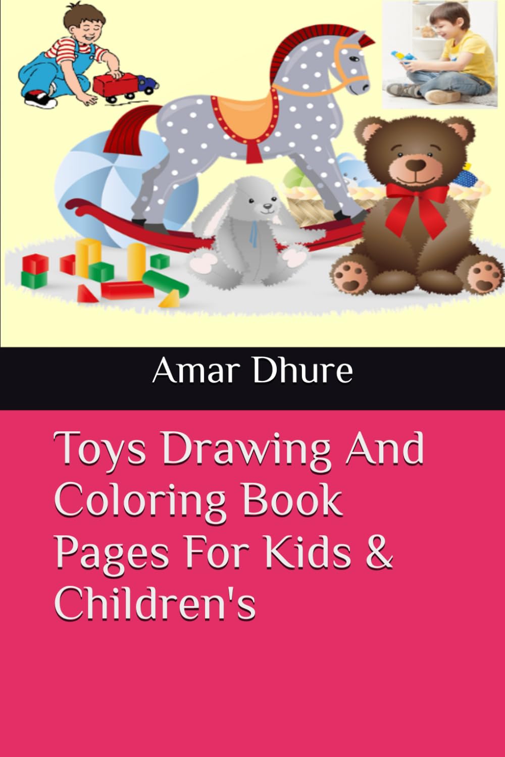 Toys Drawing And Coloring Book Pages For Kids & Children's      Paperback – August 23, 2024