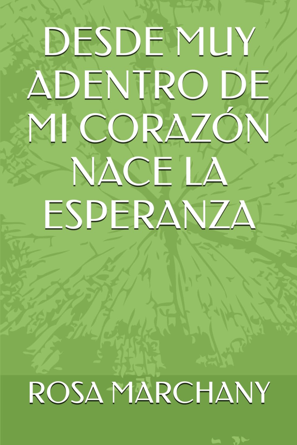 DESDE MUY ADENTRO DE MI CORAZÓN NACE LA ESPERANZA