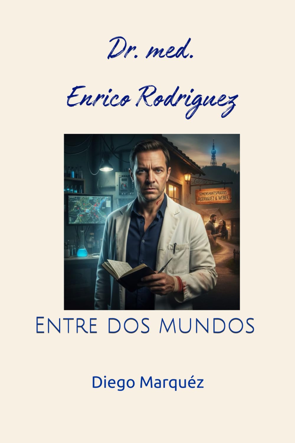 Dr. med. Enrico Rodriguez: Entre dos mundos (Dr. Enrico)