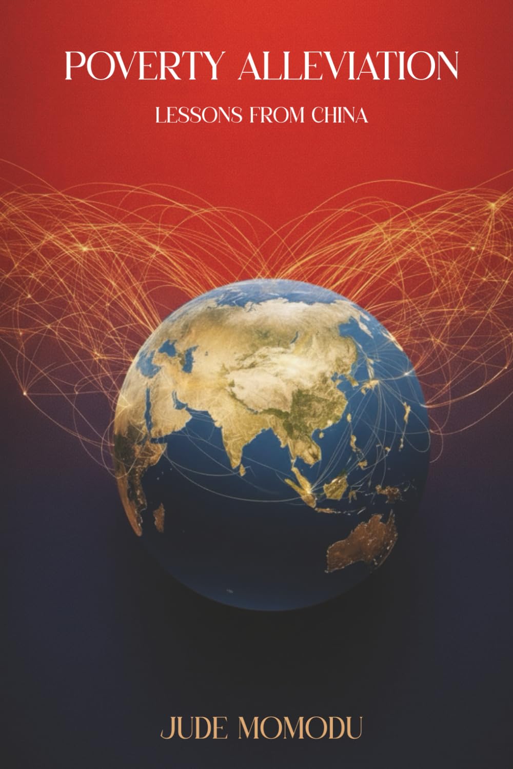 Poverty Alleviation: Lessons from China